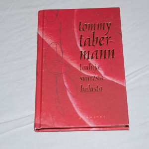 Tommy Tabermann Lauluja suuresta halusta